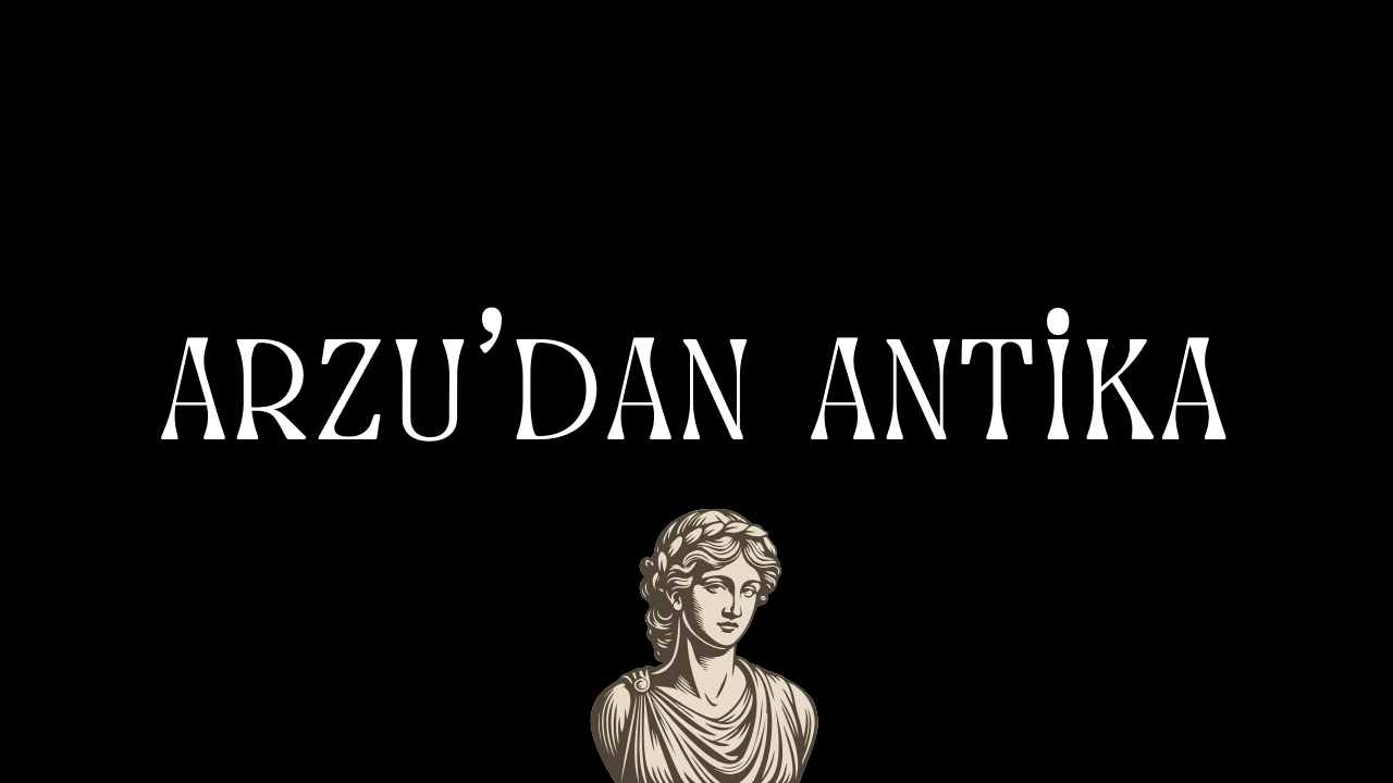 Arzudan Antika - 1