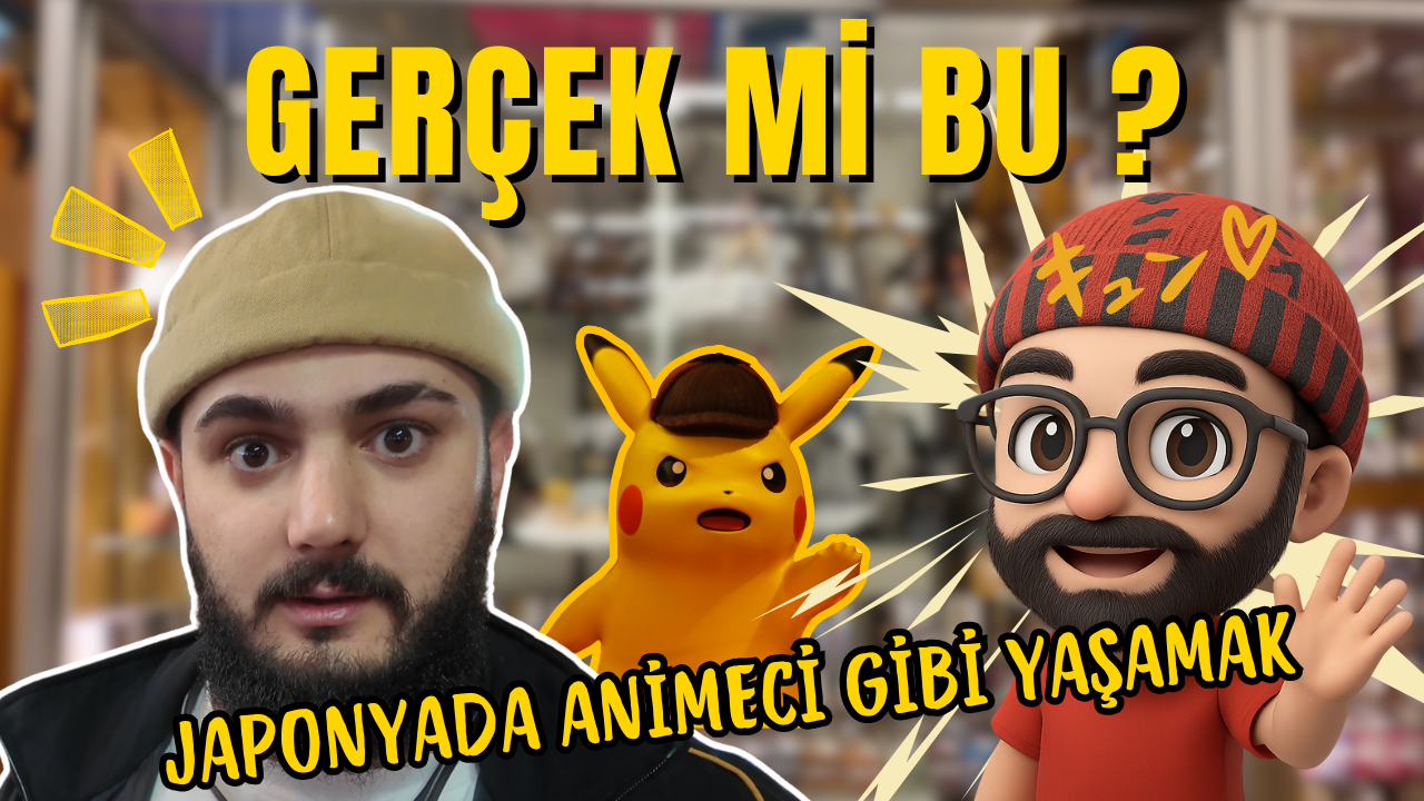 Japonya’da Animeci Gibi Yaşamak (Part 1)