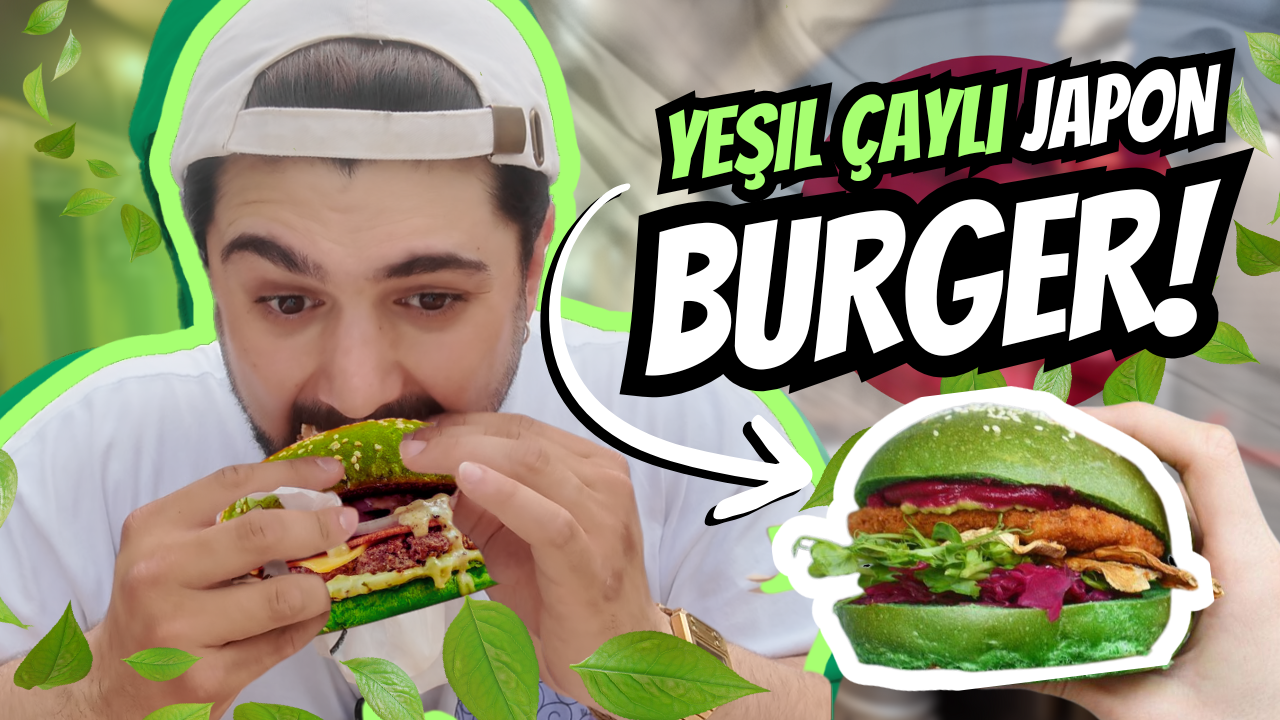 JAPONYA’DA YEŞİL BURGER YEMEK!